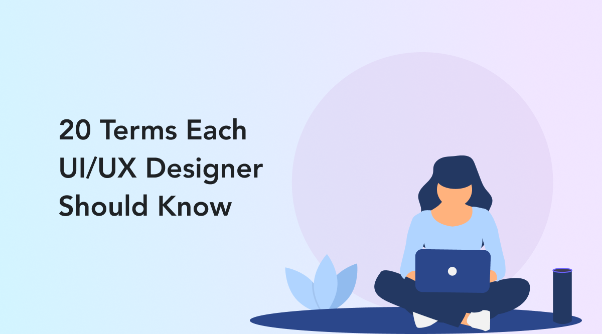 20 Terms Each UI/UX Designer Should Know