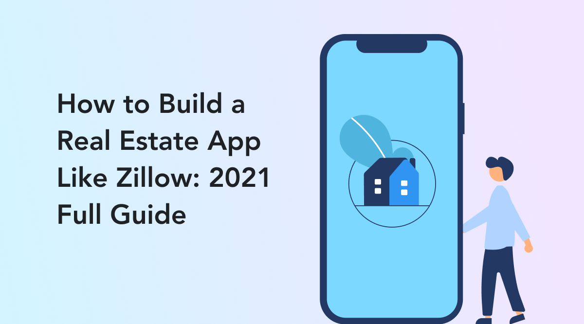 How to Build a Real Estate App Like Zillow