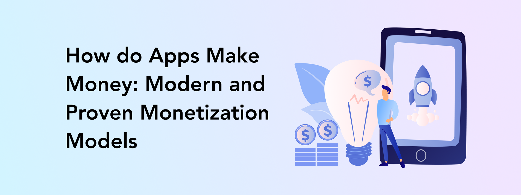 How do Apps Make Money Modern and Proven Models