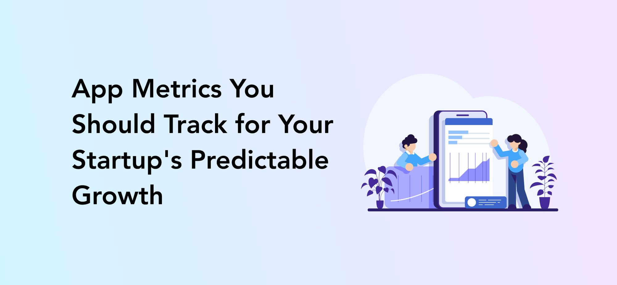 App Metrics You Should Track for Your Startup's Growth Perpetio