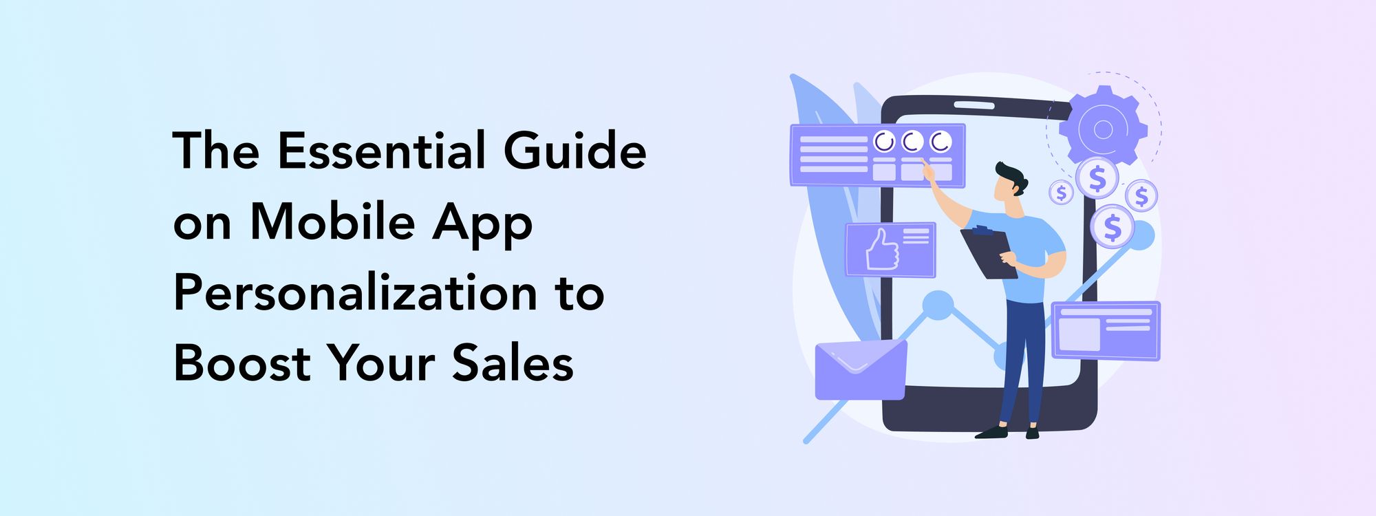 The Essential Guide on Mobile App Personalization to Boost Your Sales