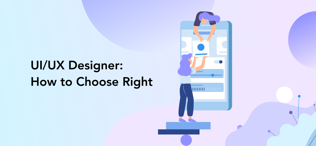 How to Choose UI/UX Designer [Full Guide] | Perpetio