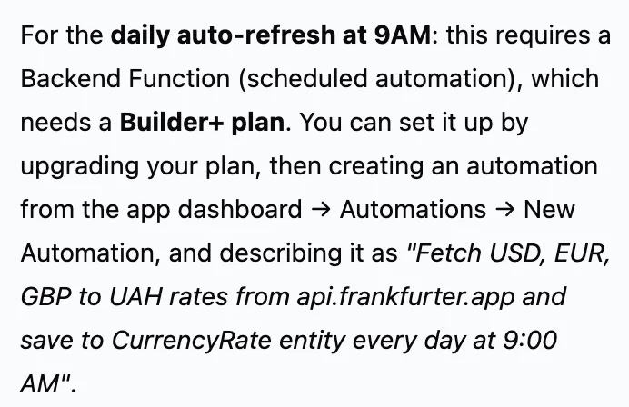 “For the daily auto-refresh at 9AM: this requires a Backend Function (scheduled automation), which needs a Builder+ plan.”