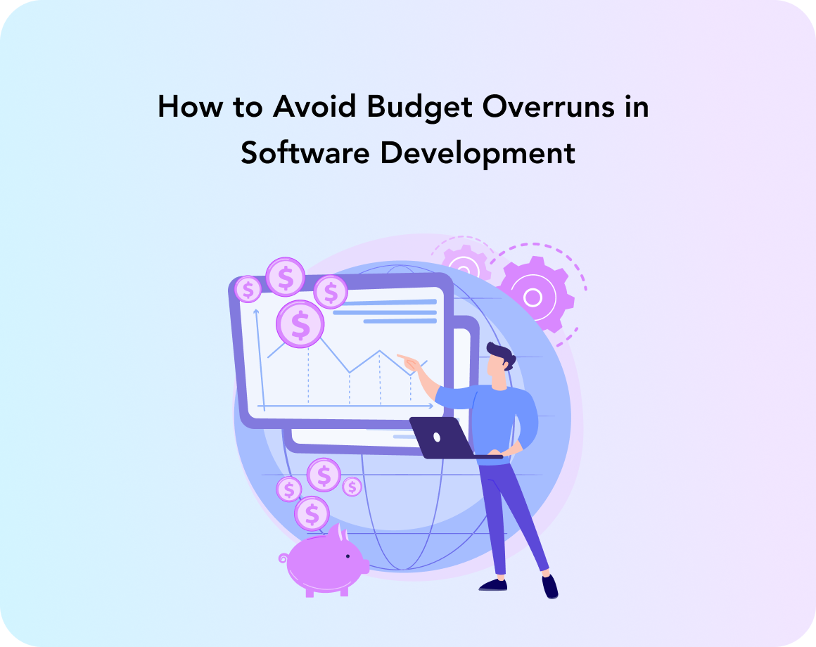 How to Avoid Budget Overruns in Software Development | Perpetio