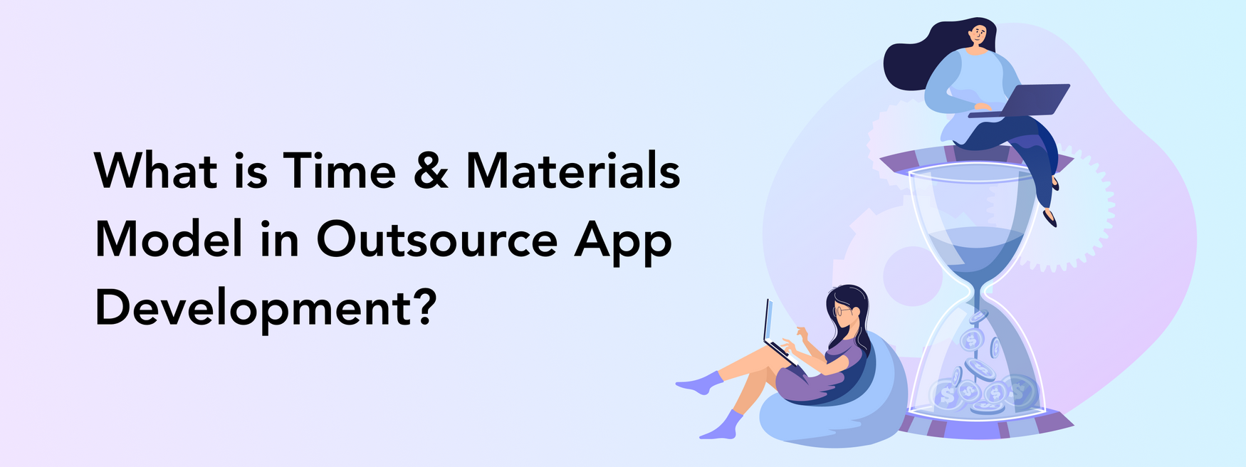 Time and Materials Model in Outsource App Development