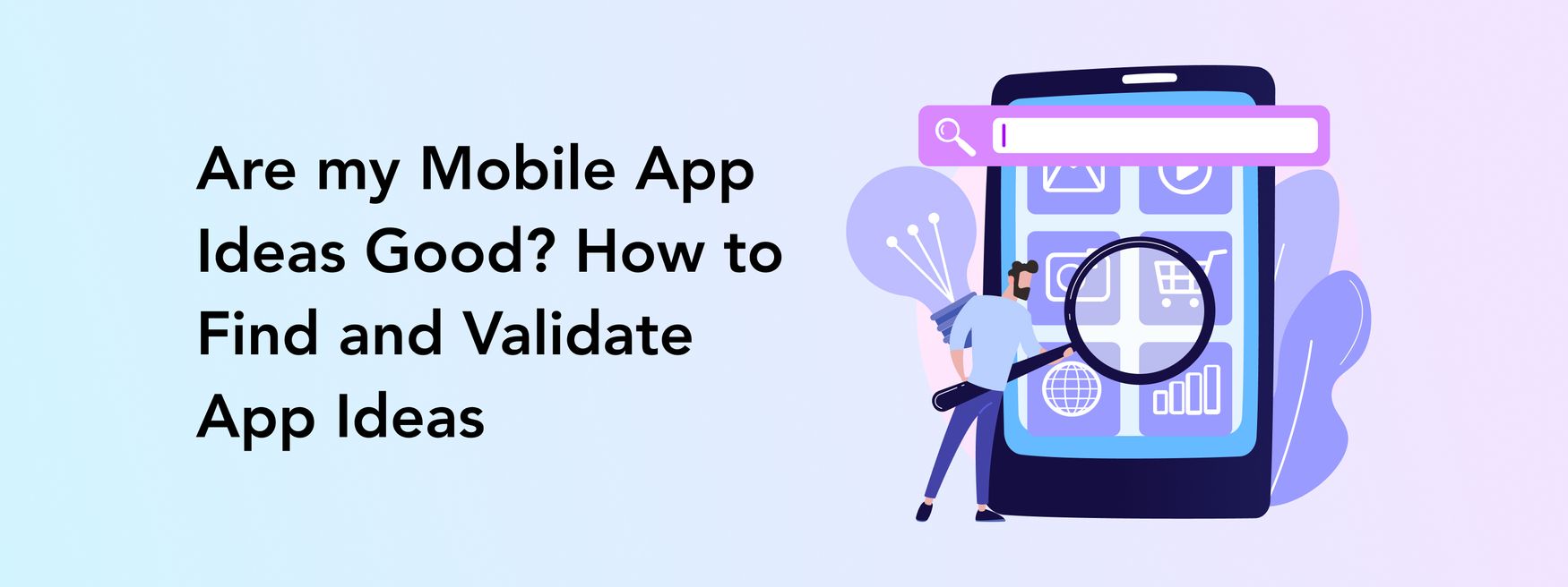 Are My Mobile App Ideas Good? How To Find And Validate App Ideas | Perpetio